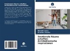 Rishabh Arora, Kshama Sharma - Emotionale Räume schaffen: Architektonische Inspirationen
