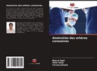 Farooq Ahmad, Noorul Hadi, Tahir Shah - Anomalies des artères coronaires