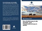 Elias Nankap Lamle - Eine Einführung in die Konflikt- und Friedensforschung in Afrika