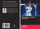 Farooq Ahmad, Noorul Hadi, Tahir Shah - Anomalias da artéria coronária