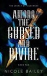 Nicole Bailey - Among the Cursed and Divine