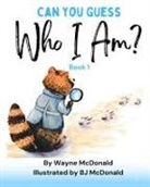 Wayne McDonald, Bj McDonald - Can You Guess Who I Am? Book 1