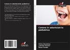 Nikita Dandekar, Sonal Tandel, J Jasmin Winner - Corone in odontoiatria pediatrica
