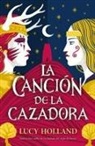 Lucy Holland - La Canción de la Cazadora