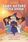 Ann M Martin, DK Yingst - Karen's Ghost: A Graphic Novel (Baby-Sitters Little Sister #11)