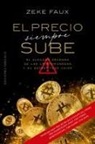 Zeke Faux - El Precio Siempre Sube