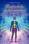 Sophie Hardy - Despierta Tu Poder Sanador
