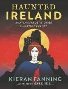 Kieran Fanning, Mark Hill - Haunted Ireland