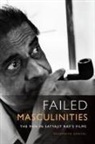 Devapriya Sanyal - Failed Masculinities