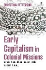 Christina Petterson, Petterson Christina, Fae Dussart, Victoria Haskins, Emily J Manktelow, Jonathan Saha - Early Capitalism in Colonial Missions