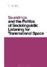 Kinga Kozminska, Li Wei - Soundings and the Politics of Sociolinguistic Listening for