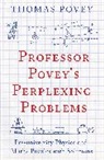 Thomas Povey, Povey Thomas - Professor Povey's Perplexing Problems