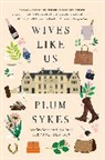 Plum Sykes - Wives Like Us