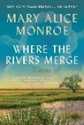 Mary Alice Monroe - Where the Rivers Merge