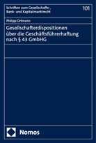 Philipp Ortmann - Gesellschafterdispositionen über die Geschäftsführerhaftung nach § 43 GmbHG