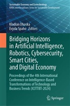 Klodian Dhoska, Spaho, Evjola Spaho - Bridging Horizons in Artificial Intelligence, Robotics, Cybersecurity, Smart Cities, and Digital Economy