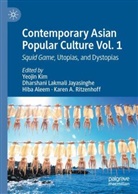 Hiba Aleem, Hiba Aleem et al, Dharshani Lakmali Jayasinghe, Yeojin Kim, Dharshani Lakmali Jayasinghe, Karen A. Ritzenhoff - Contemporary Asian Popular Culture Vol. 1