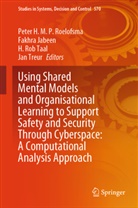 Fakhra Jabeen, H Rob Taal et al, Peter H.M.P. Roelofsma, H. Rob Taal, Jan Treur - Using Shared Mental Models and Organisational Learning to Support Safety and Security Through Cyberspace: A Computational Analysis Approach