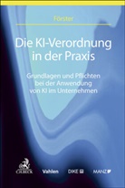 Christian Förster, Ben R. Hansen, Ralf Otte, Sachs, Andreas Sachs, Andreas Sachs u a... - Die KI-VO in der Praxis