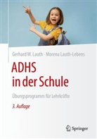 Gerhard W Lauth, Gerhard W. Lauth, Morena Lauth-Lebens - ADHS in der Schule