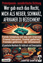 Dantse Dantse - Wer gab euch das Recht, mich als Neger, schwarz, Afrikaner zu bezeichnen?