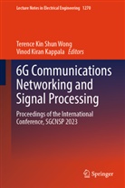 Vinod Kiran Kappala, Terence Kin Shun Wong, Kiran Kappala - 6G Communications Networking and Signal Processing