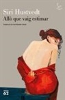 Siri Hustvedt - Allò que vaig estimar