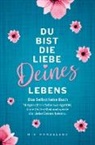 Mia Mandelson - Das Selbstliebe Buch: Du bist die Liebe Deines Lebens