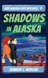 Jennifer J Morgan - Shadows in Alaska