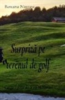 Roxana Nastase - Surpriz¿ pe terenul de golf