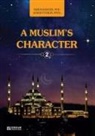 Faruk Kanger, Aynur Tutkun - A Muslim's Character - Vol.2 [Ages 11 and up]