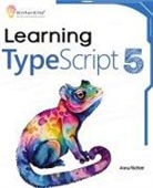 Anna Richter - Learning TypeScript 5