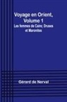 Gérard De Nerval - Voyage en Orient, Volume 1