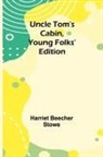Harriet Beecher Stowe - Uncle Tom's Cabin, Young Folks' Edition
