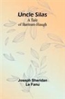 Joseph Sheridan Le Fanu - Uncle Silas