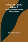 Gérard De Nerval - Voyage en Orient, Volume 2