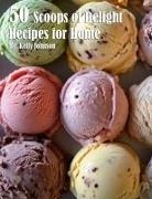 Kelly Johnson - 50 Scoops of Delight Recipes for Home