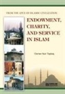 Osman Nuri Topba¿ - Endowment, Charity and Service in Islam