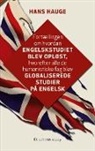 Hans Hauge - Fortællingen om hvordan engelskstudiet blev opløst, hvorefter alle de humanistiske fag blev globaliserede studier på engelsk