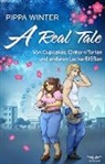 Pippa Winter - A Real Tale - Von Cupcakes, Einhorn-Torten und anderen LeckerBISSen