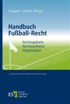 Lentze, Gregor Lentze, Martin Stopper, Martin Stopper (Dr. habil.) - Handbuch Fußball-Recht