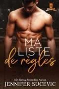 Jennifer Sucevic - Ma liste de règles - Romance sportive New Adult entre haine et amour