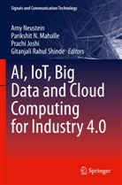 Prachi Joshi, Prachi Joshi et al, Parikshit N. Mahalle, Parikshit N Mahalle, Amy Neustein, Gitanjali Rahul Shinde - AI, IoT, Big Data and Cloud Computing for Industry 4.0