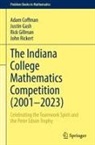 Adam Coffman, Justin Gash, Rick Gillman, John Rickert - The Indiana College Mathematics Competition (2001 -2023)