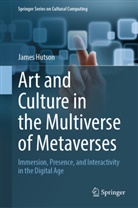James Hutson - Art and Culture in the Multiverse of Metaverses