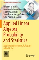 Ravindra B. Bapat, Step J Kirkland et al, Manjunatha Prasad Karantha, Stephen J. Kirkland, Samir Kumar Neogy, Sukanta Pati... - Applied Linear Algebra, Probability and Statistics