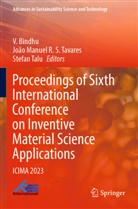 V. Bindhu, João Manuel R S Tavares, STEFAN TALU, João Manuel R. S. Tavares - Proceedings of Sixth International Conference on Inventive Material Science Applications