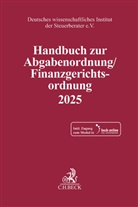 Deutsches wissenschaftliches Institut der Steuerberater e.V., Deutsches wissenschaftliches Institut der - Handbuch zur Abgabenordnung / Finanzgerichtsordnung 2025. AO / FGO 2025