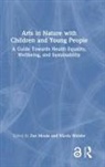 Zoe (Kings College London) Walshe Moula, Zoe Moula, Nicola Walshe, Walshe Nicola - Arts in Nature With Children and Young People