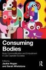 Jackie Whetstone Hogan, Jackie Hogan, Sarah Whetstone - Consuming Bodies